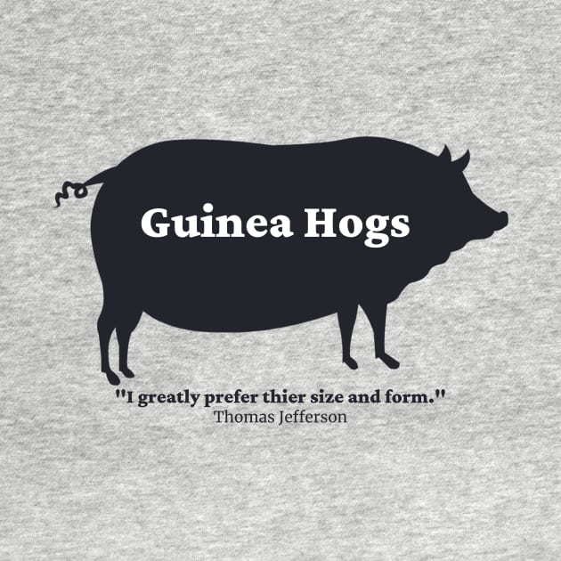 Guinea Hog Jefferson Quote by History Acres Farm